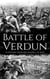 Battle of Verdun: A History from Beginning to End - World War 1