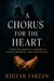 A Chorus for the Heart