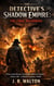 The Detective’s Shadow Empire: The Final Reckoning - The Detectives Shadow Empire, #3
