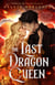 The Last Dragon Queen