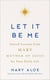 Let It Be Me - Sacred Lessons from Mary Mother of Jesus for Your Daily Life