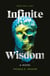 Infinite Wisdom - A Novel