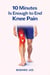 10 Minutes Is Enough to End Knee Pain
