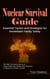 Nuclear Survival Guide: Essential Tactics and Strategies for Immediate Family Safety (The Skills You Need to Survive an Atomic Bomb and a Detailed Plan About How to Prepare for a Disaster Accident)