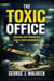 The Toxic Office