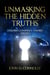 Unmasking the Hidden Truths: Exploring Conspiracy Theories – Volume 1 - Unmasking the Hidden Truths, #1