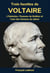 Trois facettes de Voltaire - L'historien, l'homme de théâtre et l'ami des femmes de talent