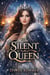 The Silent Queen