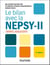 Le bilan avec la Nepsy-II - 2e éd. - Enfants, adolescents