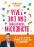 Vivez 100 ans grâce à votre microbiote - Et si votre intestin détenait le secret de la longévité ?