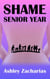 Shame: Senior Year - Shame, #4