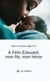 À Félix Édouard, mon fils, mon héros