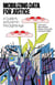 Mobilizing Data for Justice - A Guide to Activism in the Digital Age
