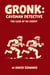 Gronk: Caveman Detective. The Case Of No Credit! - Gronk: Caveman Detective, #2