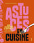 Astuces en cuisine - 150 recettes & astuces pour cuisiner malin & économiser tous les jours
