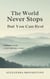 The World Never Stops But You Can Rest