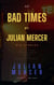 Bad Times with Julian Mercer - Bad Times with Julian Mercer, #1