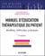 Manuel d'Education Thérapeutique du Patient - 3e éd. - Modèles, Méthodes, Pratiques
