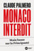 Monaco interdit - Main basse sur la Principauté