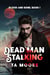Dead Man Stalking - Blood and Bone, #1