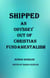 SHIPPED: An Odyssey Out of Christian Fundamentalism
