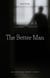 The Better Man