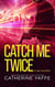 Catch Me Twice - DI Ziggy Thornes, #4