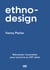 ethno-design - Réinventer l’innovation pour (sur)vivre au XXIe siècle