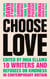Choose Love - 10 Writers and Refugees on Kindness in Contemporary Britain