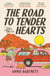 The Road to Tender Hearts - A darkly funny, hopeful and uplifting novel about second chances for fans of The Wedding People and Fredrik Backman