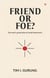"Friend or Foe? The west's great plan of world dominance"