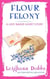 Flour Felony - Lexy Baker Cozy Mystery Short Stories, #2