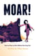 MOAR! How to Play to Win Without Burning Out - ROAR for MOAR to SOAR