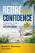 Retire With Confidence - 52 Questions to Ask Before You Retire—With Expert Answers