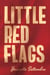 Little Red Flags