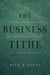 The Business Tithe - A Faith-Based Framework for Profitable Businesses That Change the World