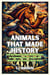 Animals That Made History