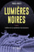 Lumières Noires - L'affaire de la malédiction des pharaons