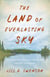 The Land of Everlasting Sky - A Memoir of Loss and Legacy on Lake of the Woods