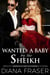 Wanted: A Baby by the Sheikh - Desert Kings, #6