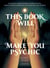 This Book Will Make You Psychic - Increase your powers of perception, trust your intuition and take on the world