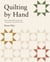 Quilting by Hand - Handcrafted, Modern Quilts and Accessories for You and Your Home