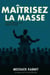 Maitrisez la masse !