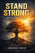 Stand Strong When Life gets Hard