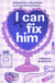 I Can Fix Him