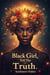 Black Girl, Tell The Truth