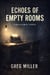 Echoes of Empty Rooms