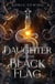 Daughter of the Black Flag - Fierce Women Pirates