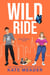 Wild Ride (Rookie Rebels) - Rookie Rebels, #9