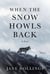 When the Snow Howls Back